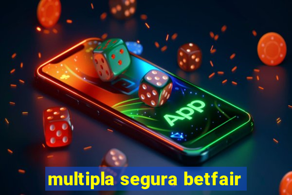 multipla segura betfair